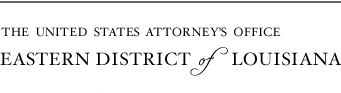 The United States Attorneys Office - Eastern District of Louisiana