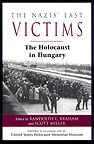 The Nazis’ Last Victims: The Holocaust in Hungary