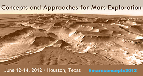 Concepts and Approaches for Mars Exploration conference #marsconcepts2012