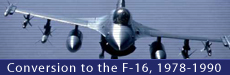 Conversion to the F-16, 1978-1990