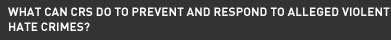 What Can CRS Do to Prevent and Respond to Alleged Violent Hate Crimes?