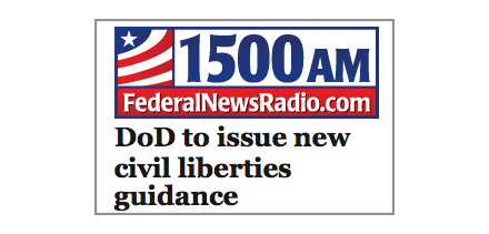 FederalNewsRadio.com image - story: DoD to issue new civil liberties guidance.