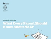NCES 2012-469: The Nation's Report Card: What Every Parent Should Know about NAEP [NAEP Parent Brochure]