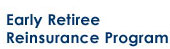 Early Retiree Reinsurance Program