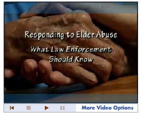 Responding to Elder Abuse: What Law Enforcement Should Know Video