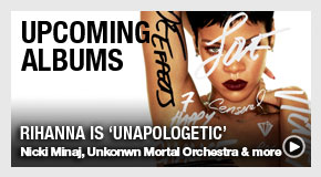 Upcoming Albums: Rihanna is 'Unapologetic' Nicki Minaj, Unkonwn Mortal Orchestra & more