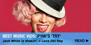 Best Music Vids: P!nk's 'Try' Jack White is shakin', + Lana Del Rey's 10-min vid