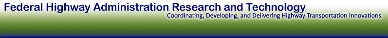 Federal Highway Administration Research and Technology: Coordinating, Developing, and Delivering Highway Transportation Innovations