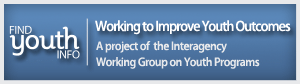 Badge for FindYouthInfo.gov: Working to Improve Youth Outcomes, A Project of the Interagency Working Group on Youth Programs