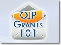 OJP Grants 101