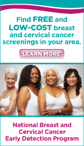 Find Free and Low-Cost Breast and Cervical Cancer Screenings in Your Area through CDC's National Breast and Cervical Cancer Early Detection Program