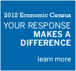 2012 Economic Census. Your Response Makes a Difference. Learn More