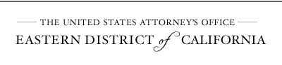 The United States Attorneys Office - Eastern District of California