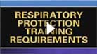 Respiratory Protection Training Requirements