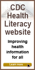 CDC Health Literacy website – Improving health information for all. Learn more…
