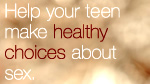 Help your teen make healthy choices about sex e-card.