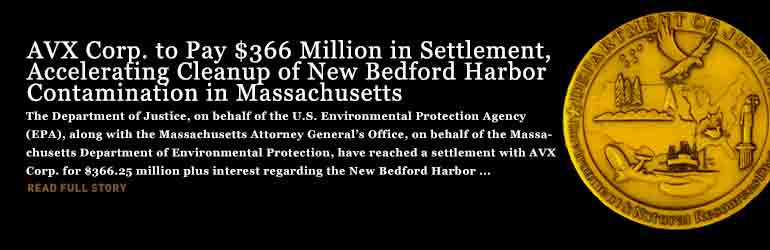 AVX Corp. to Pay $366 Million in Settlement, Accelerating Cleanup of New Bedford Harbor Contamination in Massachusetts