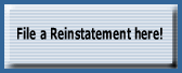 Click here to file a Reinstatement