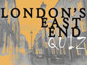 London's East End Quiz