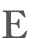 Subheader: Letter E