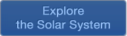 Explore the Solar System