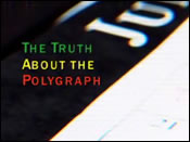 The Truth About the Polygraph