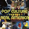 Pop Culture vs. Real America