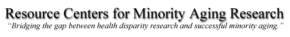 Resource Centers for Minority Aging Research