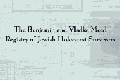 The Benjamin and Vladka Meed Registry of Jewish Holocaust Survivors