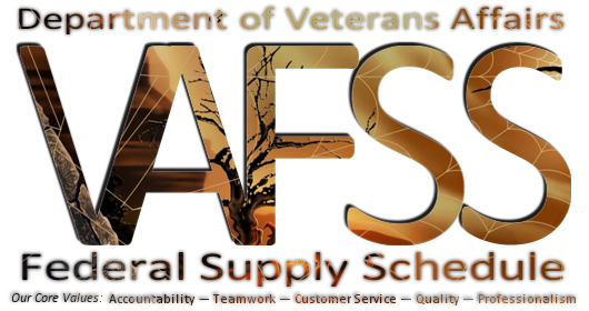 Department of Veterans Affairs Federal Supply Schedule - Our Core Values: Accountability | Teamwork | Customer Service | Quality | Professionalism