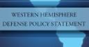 Western Hemisphere Defense Policy Statement