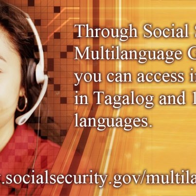Photo: Did you know that the most commonly spoken Filipino language is “Tagalog”? If you know someone who is most comfortable speaking Tagalog and needs to access Social Security services, make sure to let them know about our Multilanguage Gateway. Through this Gateway, they can access Social Security information in Tagalog and 14 other foreign languages. http://www.socialsecurity.gov/multilanguage/