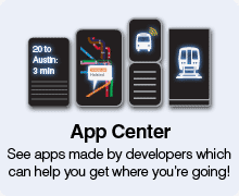 App Center - See apps made by developers which can help you get where you're going!