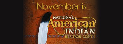 November is National American Indian Heritage Month