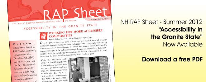 NH RAP Sheet - Summer2012 Accessibility in the Granite State Now Available Download a PDF