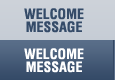WELCOME MESSAGE