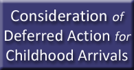 Consideration of Deferred Action and Childhood Arrivals