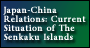 Japan-China Relations: Current Situation of The Senkaku Islands