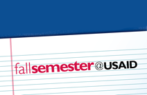 Fall Semester @ USAID