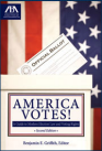 America Votes! Second Edition: A Guide to Modern Election Law and Voting Rights