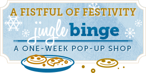 A Fistful of Festivity - Jingle Binge - A One-week Pop-up Shop