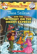 Book Cover Image. Title: Thea Stilton and the Mystery on the Orient Express (Geronimo Stilton:  Thea Series #13), Author: Thea Stilton