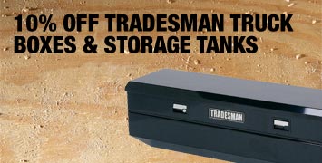 10% OFF TRADESMAN TRUCK BOXES & STORAGE TANKS