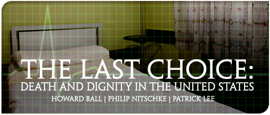 The Last Choice: Death and Dignity in the United States