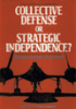 Collective Defense or Strategic Independence? (Paperback)