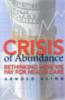 Crisis of Abundance: Rethinking How We Pay for Health Care (Paperback)