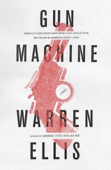 Gun Machine by Warren Ellis