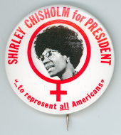 <em>Shirley Chisholm for President Campaign Button</em>