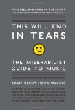 This Will End in Tears: The Miserabilist Guide to Music