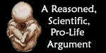 The Abortion Debate: A Reasoned, Scientific, Pro-Life Argument